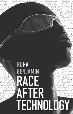 Race After Technology, by Ruha Benjamin